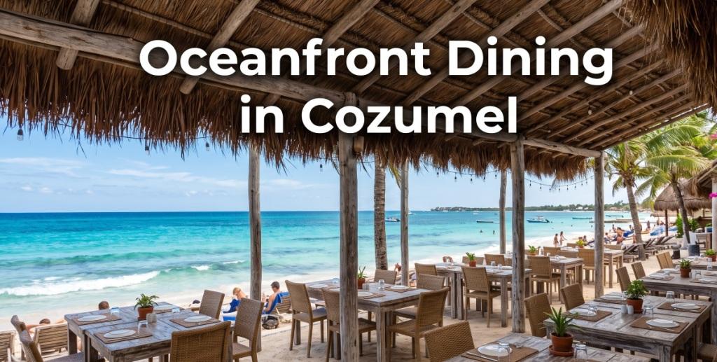 Waterfront outdoor dining patio with ocean views at a beach club in Cozumel